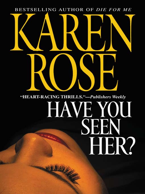 Title details for Have You Seen Her? by Karen Rose - Wait list